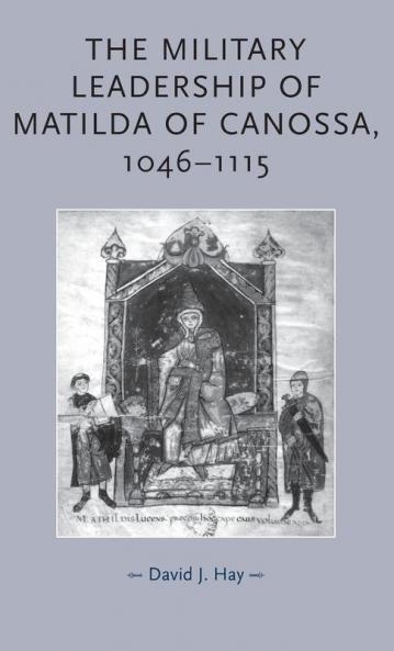The military leadership of Matilda of Canossa 1046-1115