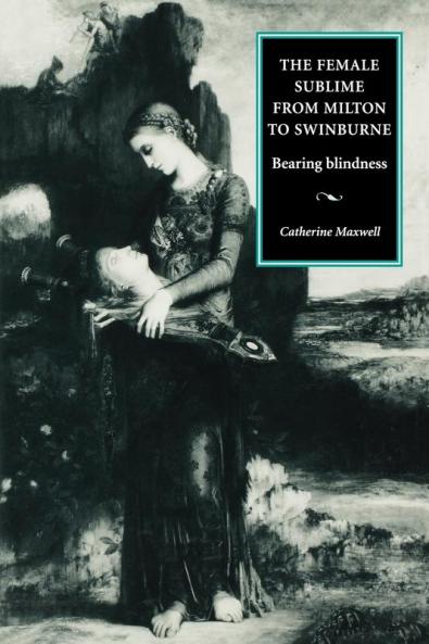 The female sublime from Milton to Swinburne