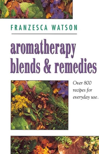 Aromatherapy Blends and Remedies