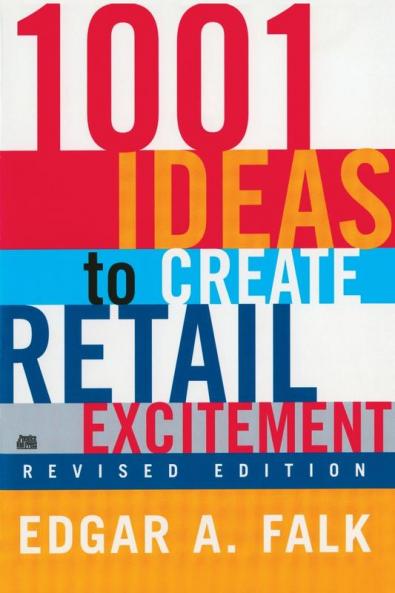1001 Ideas to Create Retail Excitement