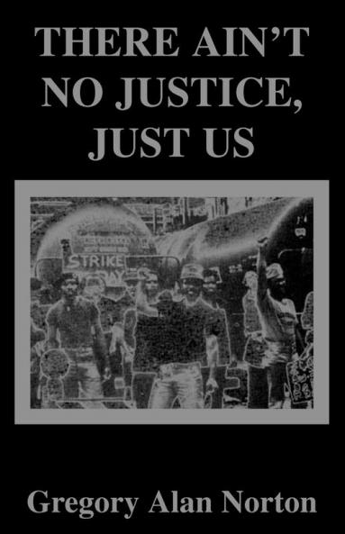 There Ain't No Justice Just Us