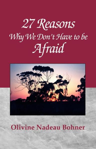 27 Reasons Why We Don't Have to Be Afraid