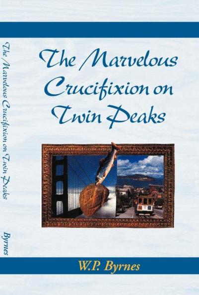 The Marvelous Crucifixion on Twin Peaks