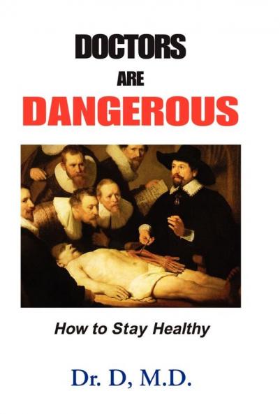 Doctors Are Dangerous