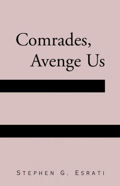 Comrades Avenge Us