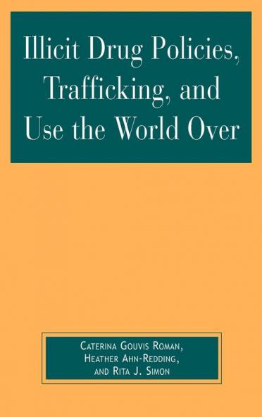 Illicit Drug Policies Trafficking and Use the World Over