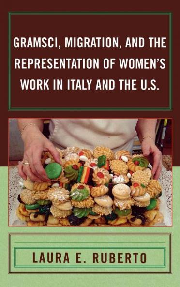 Gramsci Migration and the Representation of Women's Work in Italy and the U.S.