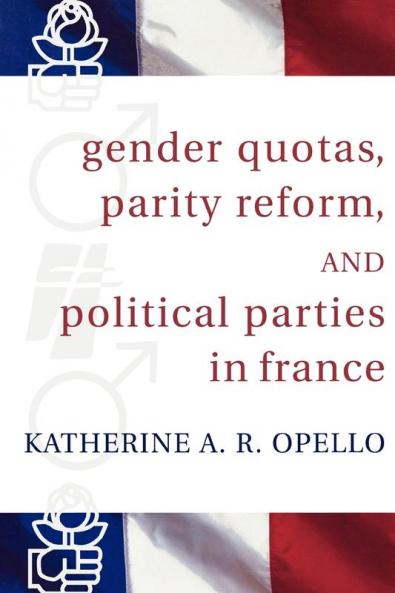 Gender Quotas Parity Reform and Political Parties in France