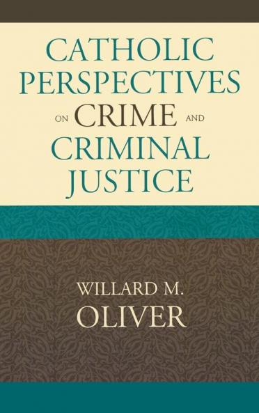 Catholic Perspectives on Crime and Criminal Justice
