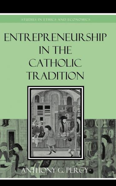 Entrepreneurship in the Catholic Tradition