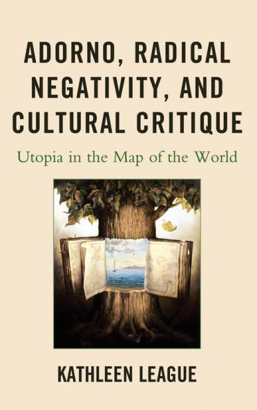 Adorno Radical Negativity and Cultural Critique