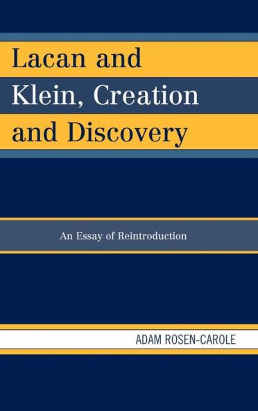 Lacan and Klein Creation and Discovery