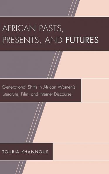 African Pasts Presents and Futures