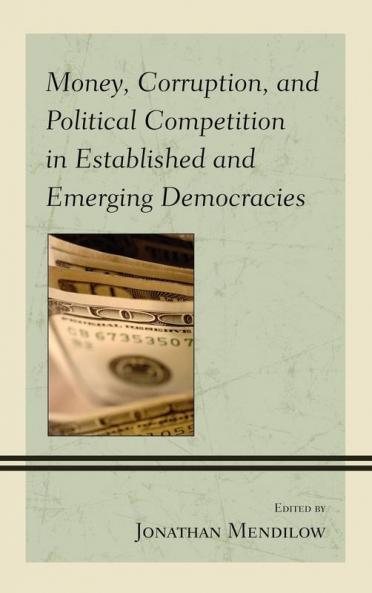 Money Corruption and Political Competition in Established and Emerging Democracies