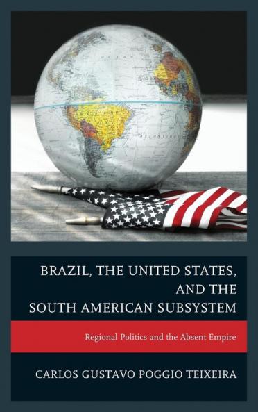 Brazil the United States and the South American Subsystem