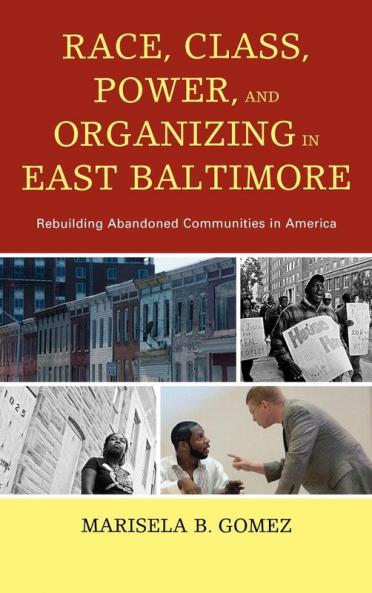 Race Class Power and Organizing in East Baltimore