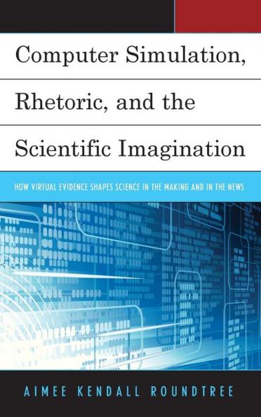 Computer Simulation Rhetoric and the Scientific Imagination