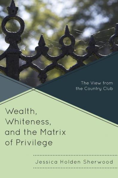 Wealth Whiteness and the Matrix of Privilege