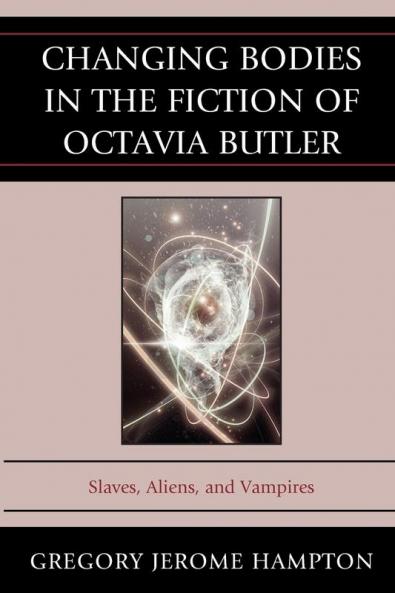 Changing Bodies in the Fiction of Octavia Butler