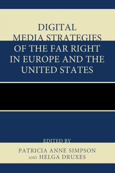Digital Media Strategies of the Far Right in Europe and the United States