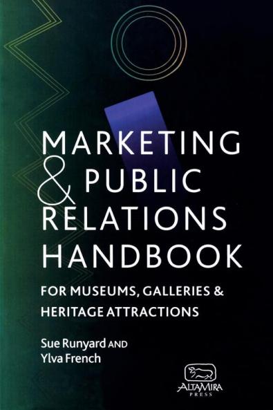 Marketing and Public Relations Handbook for Museums Galleries and Heritage Attractions