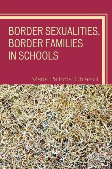 Border Sexualities Border Families in Schools