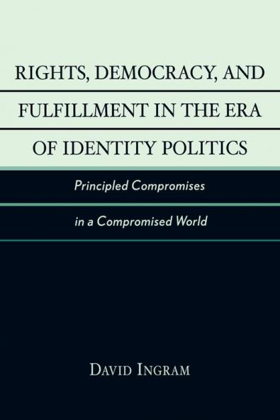 Rights Democracy and Fulfillment in the Era of Identity Politics