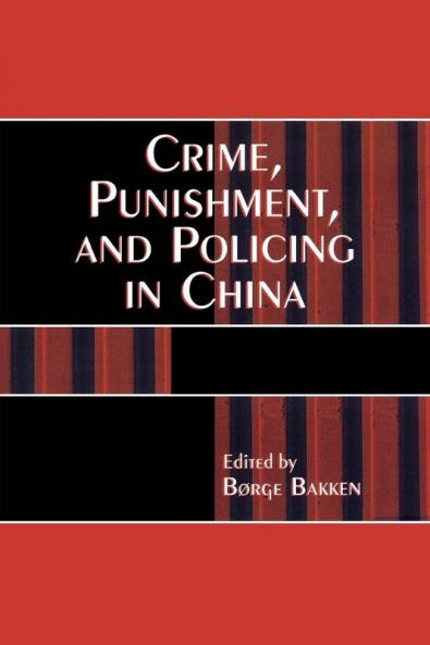 Crime Punishment and Policing in China