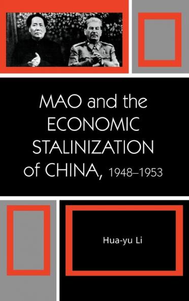 Mao and the Economic Stalinization of China 1948-1953