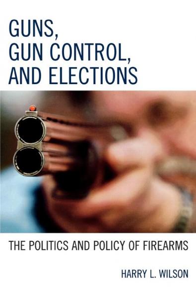 Guns Gun Control and Elections