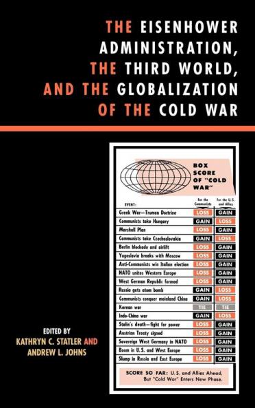 Eisenhower Administration the Third World and the Globalization of the Cold War