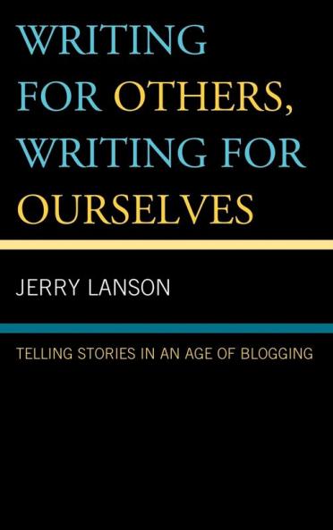 Writing for Others Writing for Ourselves