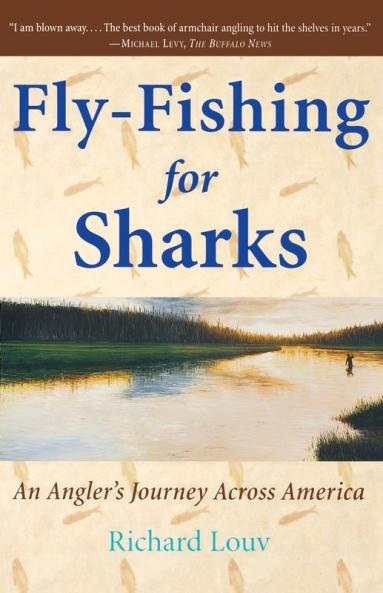 Fly-Fishing for Sharks: An Angler's Journey Across America