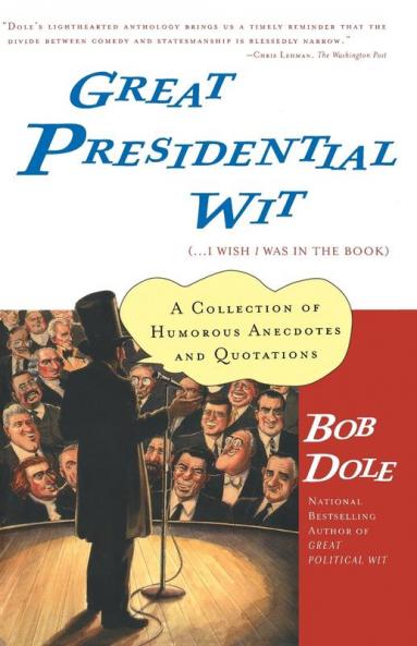 Great Presidential Wit (...I Wish I Was in the Book): A Collection of Humorous Anecdotes and Quotations (Lisa Drew Books (Paperback))