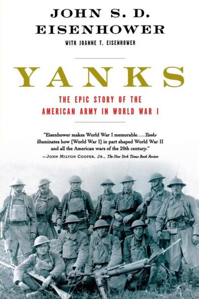 Yanks: The Epic Story of the American Army in World War I