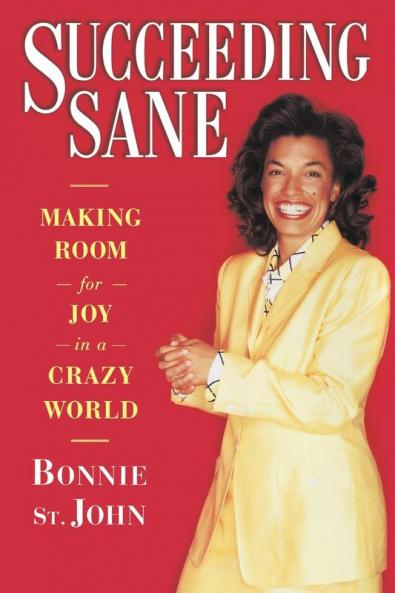 Succeeding Sane: Making Room For Joy In A Crazy World