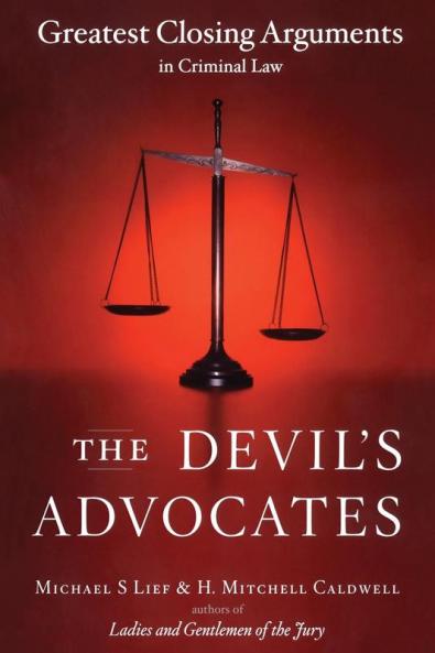 The Devil's Advocates: Greatest Closing Arguments in Criminal Law