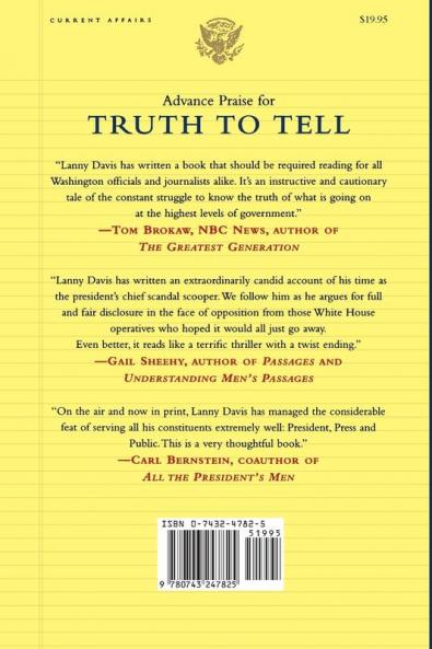 Truth To Tell: Tell It Early Tell It All Tell It Yourself: Notes from My White House Education