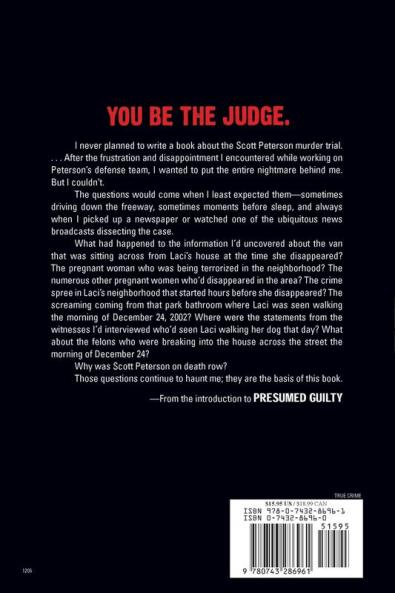 Presumed Guilty: What the Jury Never Knew About Laci Peterson's Murder and Why Scott Peterson Should Not Be on Death Row