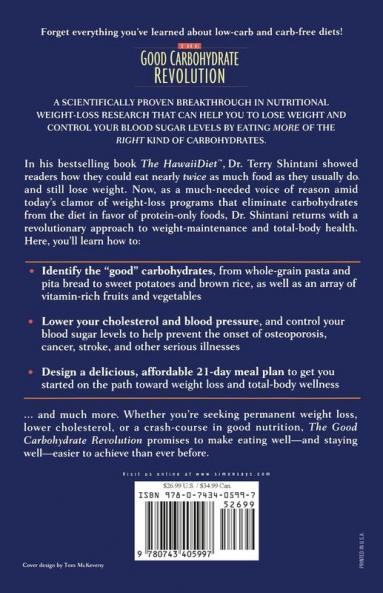 The Good Carbohydrate Revolution: A Proven Program for Low-Maintenance Weight Loss and Optimum Health