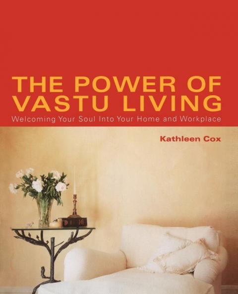 The Power of Vastu Living