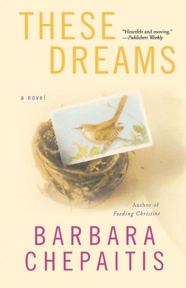 These Dreams: A Novel