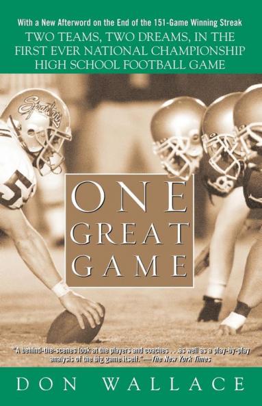 One Great Game: Two Teams Two Dreams in the First Ever National Championship High School Football Game