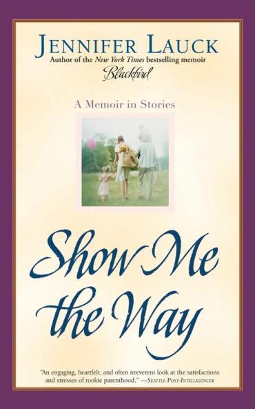 Show Me the Way: A Memoir in Stories