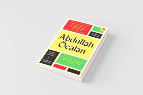 The Political Thought of Abdullah Öcalan: Kurdistan Woman's Revolution and Democratic Confederalism