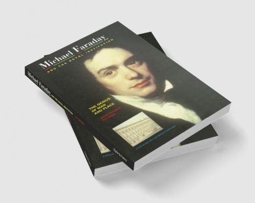 Michael Faraday and The Royal Institution