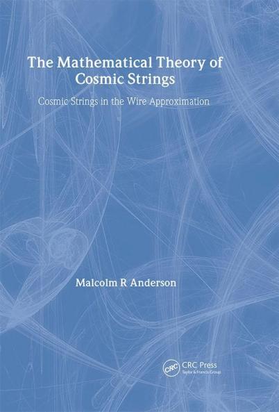 The Mathematical Theory of Cosmic Strings