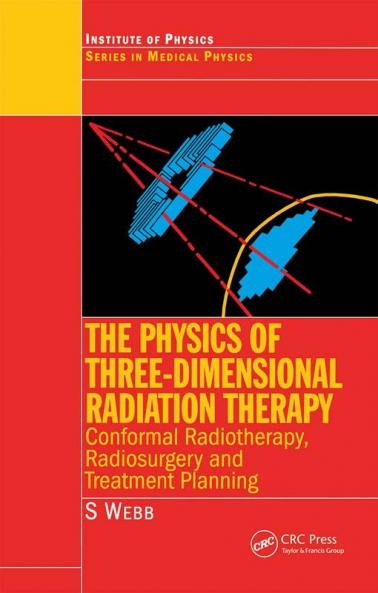 Physics of Three Dimensional Radiation Therapy