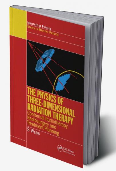 Physics of Three Dimensional Radiation Therapy