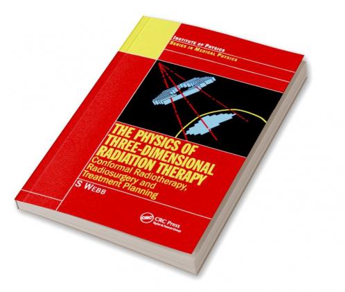 Physics of Three Dimensional Radiation Therapy